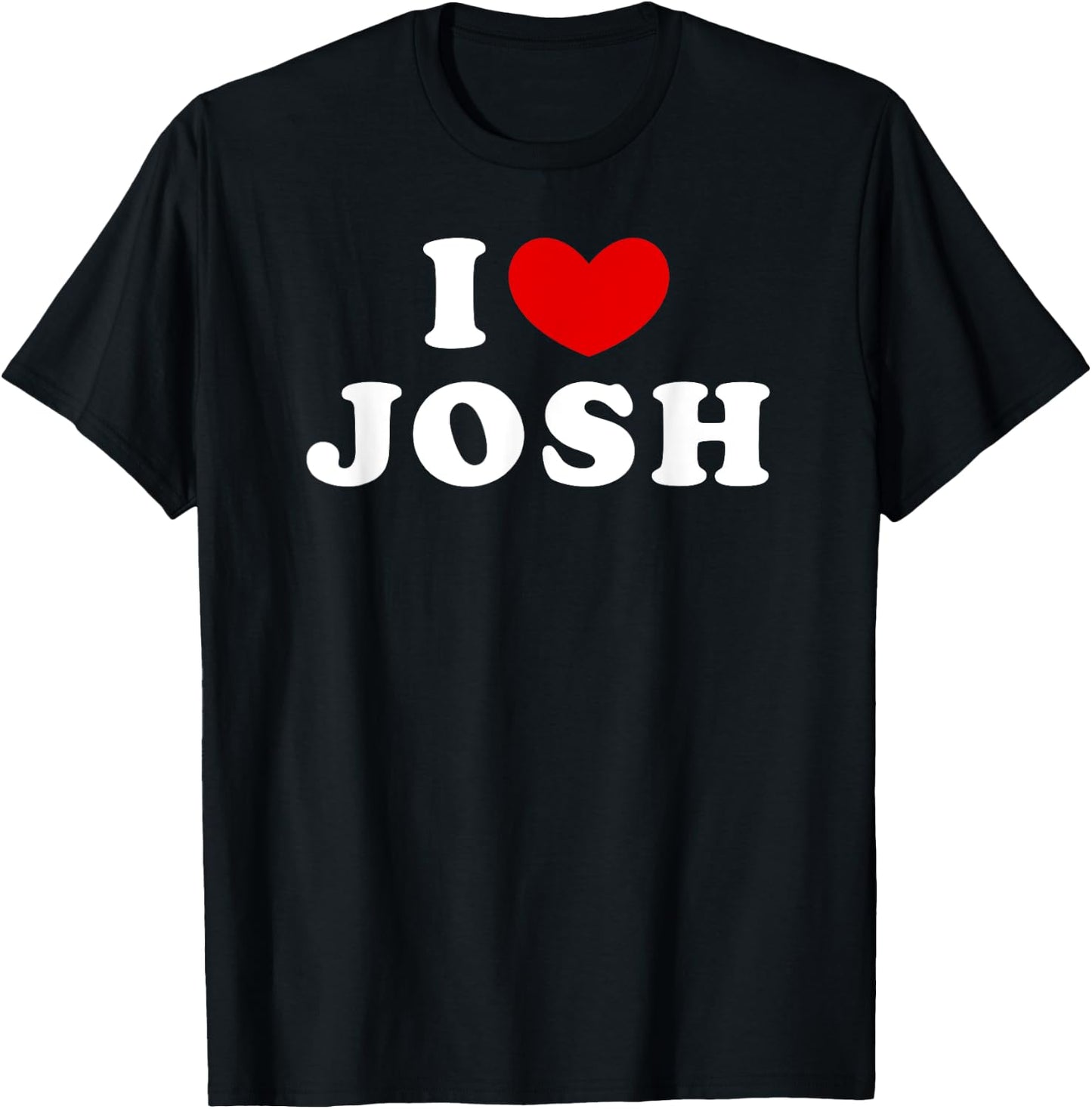 I Love Josh, I Heart Josh T-Shirt - T-Shirt | Black