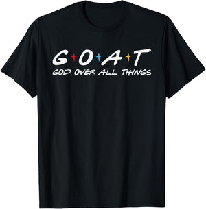 Goat God Over All Things Funny T-Shirt - T-Shirt | Black