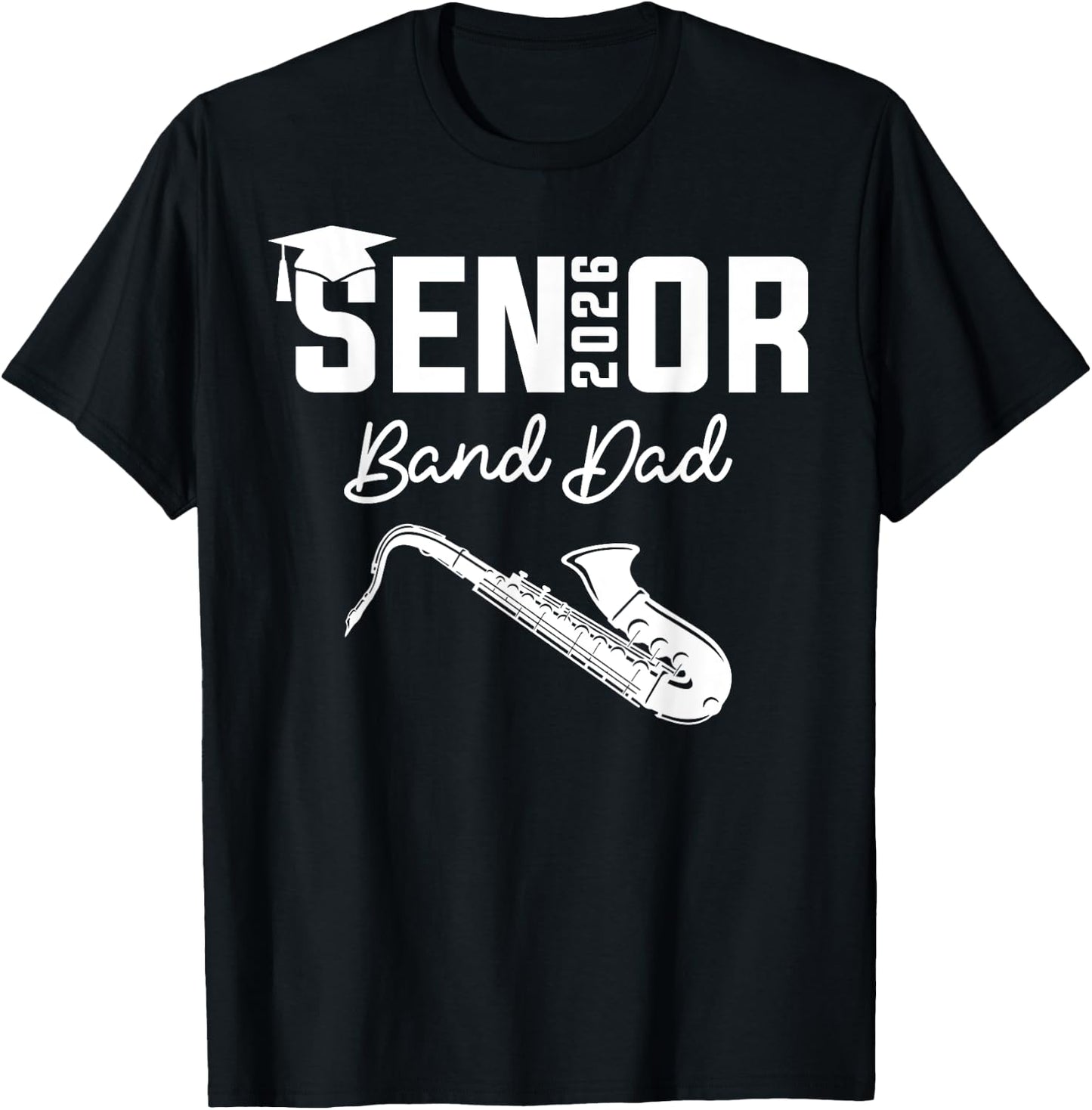 Senior Band Dad 2026 Marching Band Class Of 2026 Saxophone T-Shirt - T-Shirt | Black