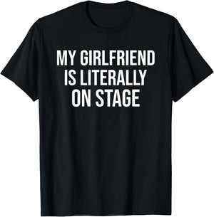 My Girlfriend Is Literally On Stage Funny Concert T-Shirt - T-Shirt | Black