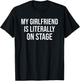 My Girlfriend Is Literally On Stage Funny Concert T-Shirt - T-Shirt | Black