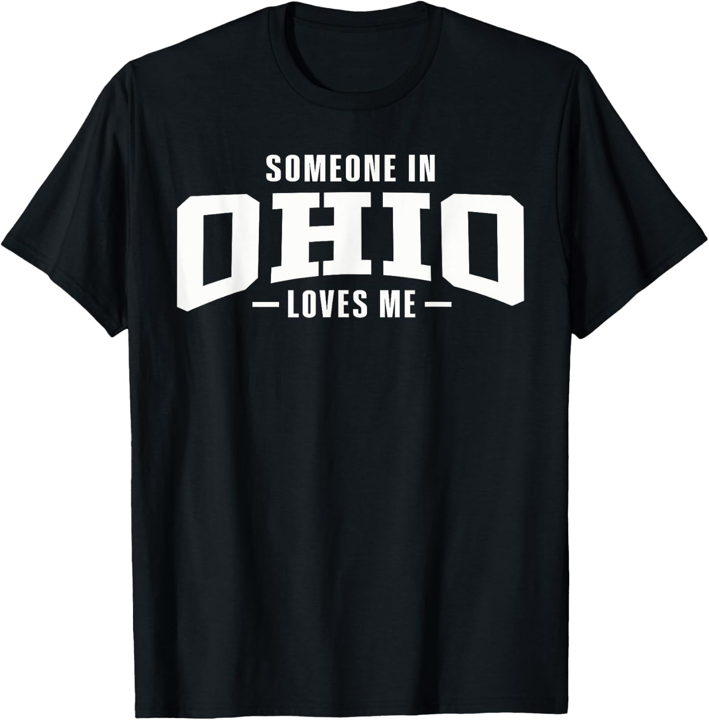 Someone In Ohio Loves Me T-Shirt - T-Shirt | Black