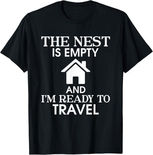 The Nest Is Empty I’m Ready To Travel Empty Nester Parent T-Shirt - T-Shirt | Black