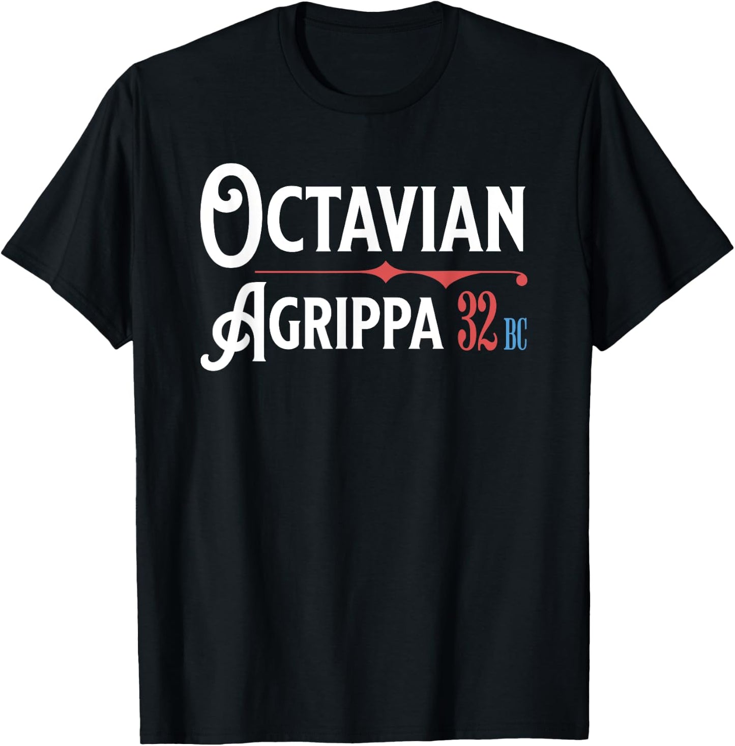 Octavian Agrippa Campaign 32 BC Ancient Rome Funny History T-Shirt - T-Shirt | Black