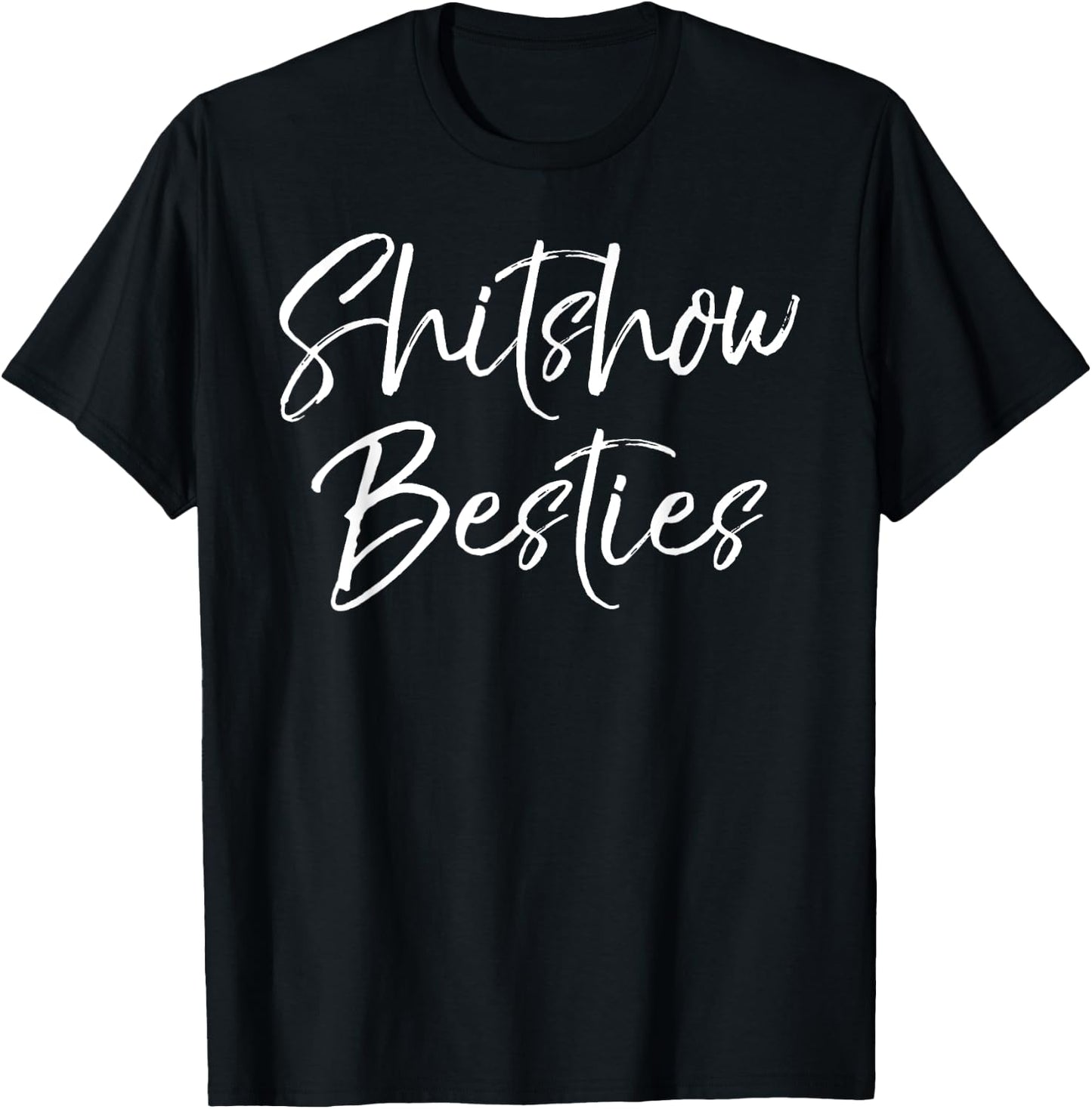 Cute Best Friends Gifts Funny Shitshow Besties T-Shirt - T-Shirt | Black