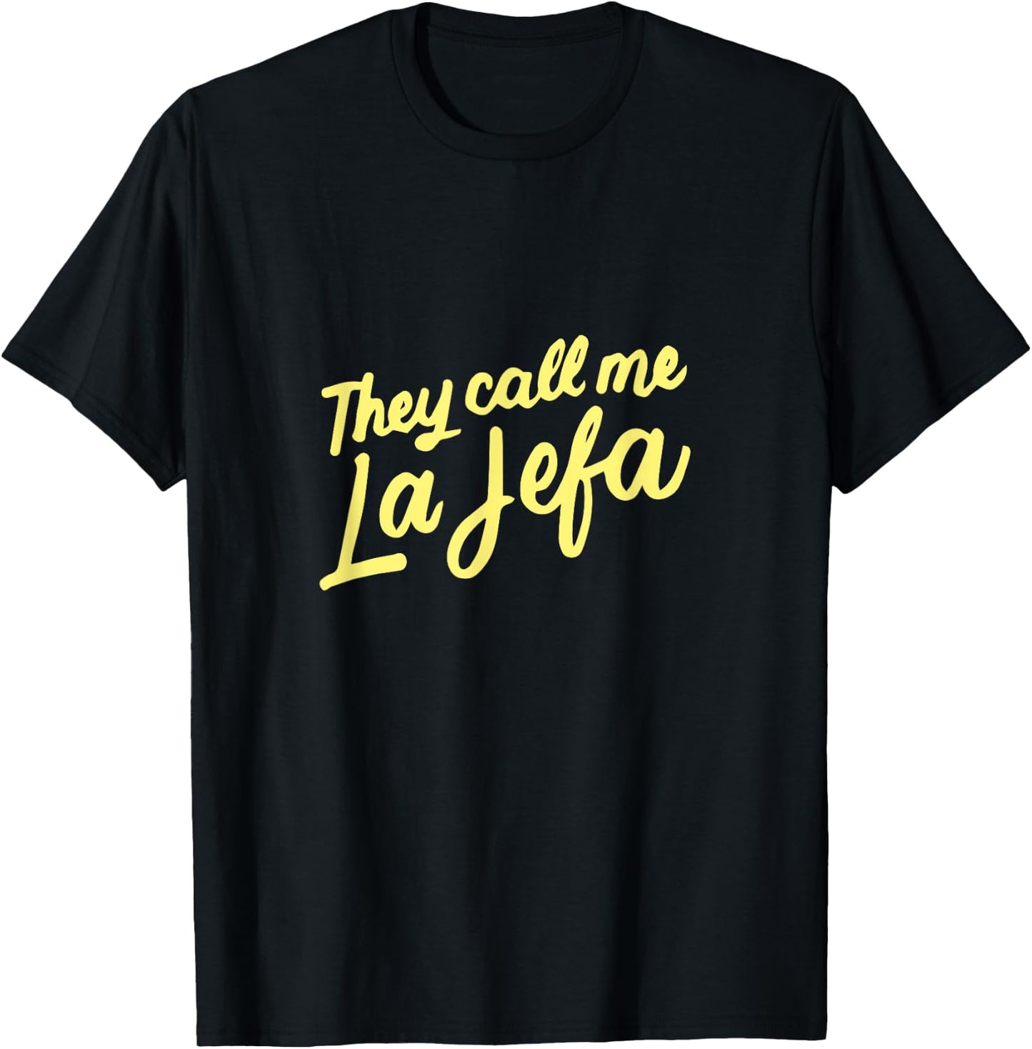They Call Me La Jefa Mexican Boss CEO Funny Spanish Gifts T-Shirt - T-Shirt | Black