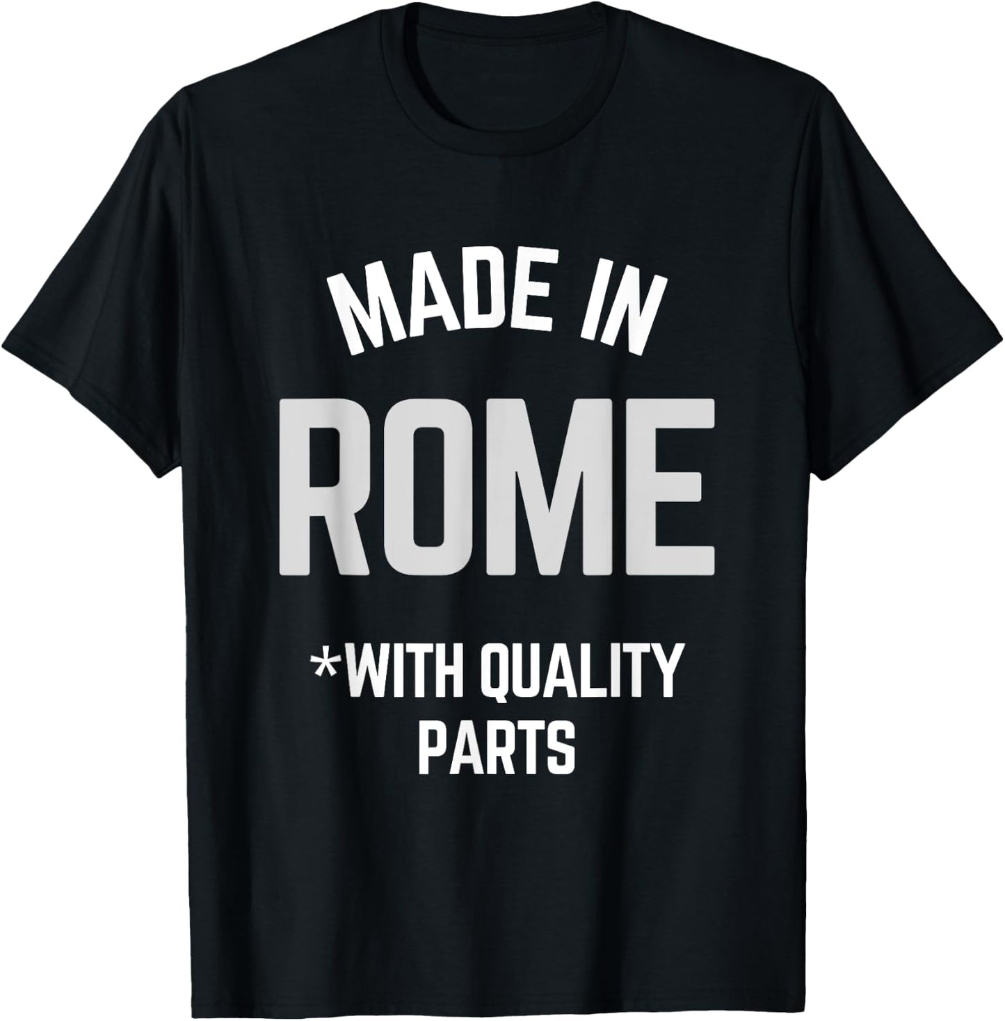 Made In Rome Funny Slogan Born In Rome T-Shirt - T-Shirt | Black