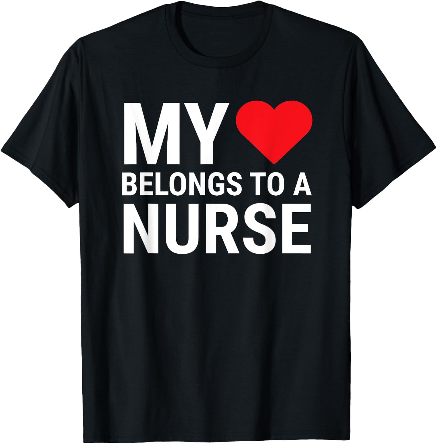 My Heart Belongs To A Nurse Cute Girlfriend Wife Nurse T-Shirt - T-Shirt | Black