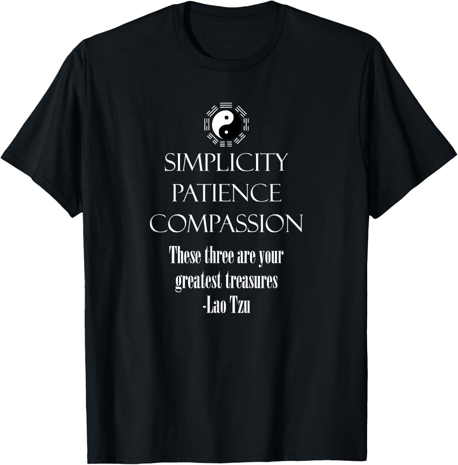 Simplicity Patience Compassion Taoism and Men Lao T-Shirt - T-Shirt | Black