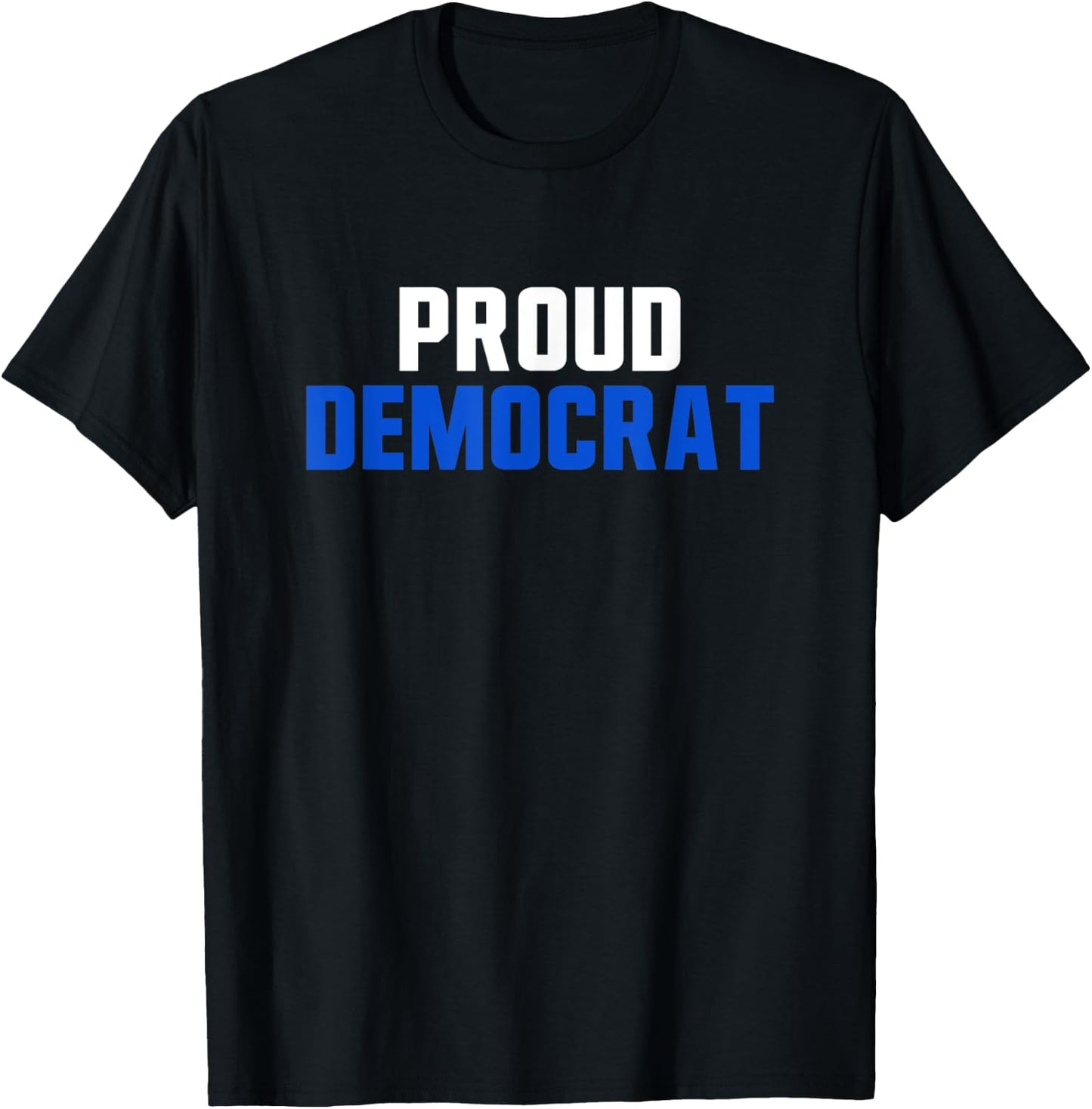 Proud Democrat Political Democratic Liberal Election T-Shirt - T-Shirt | Black