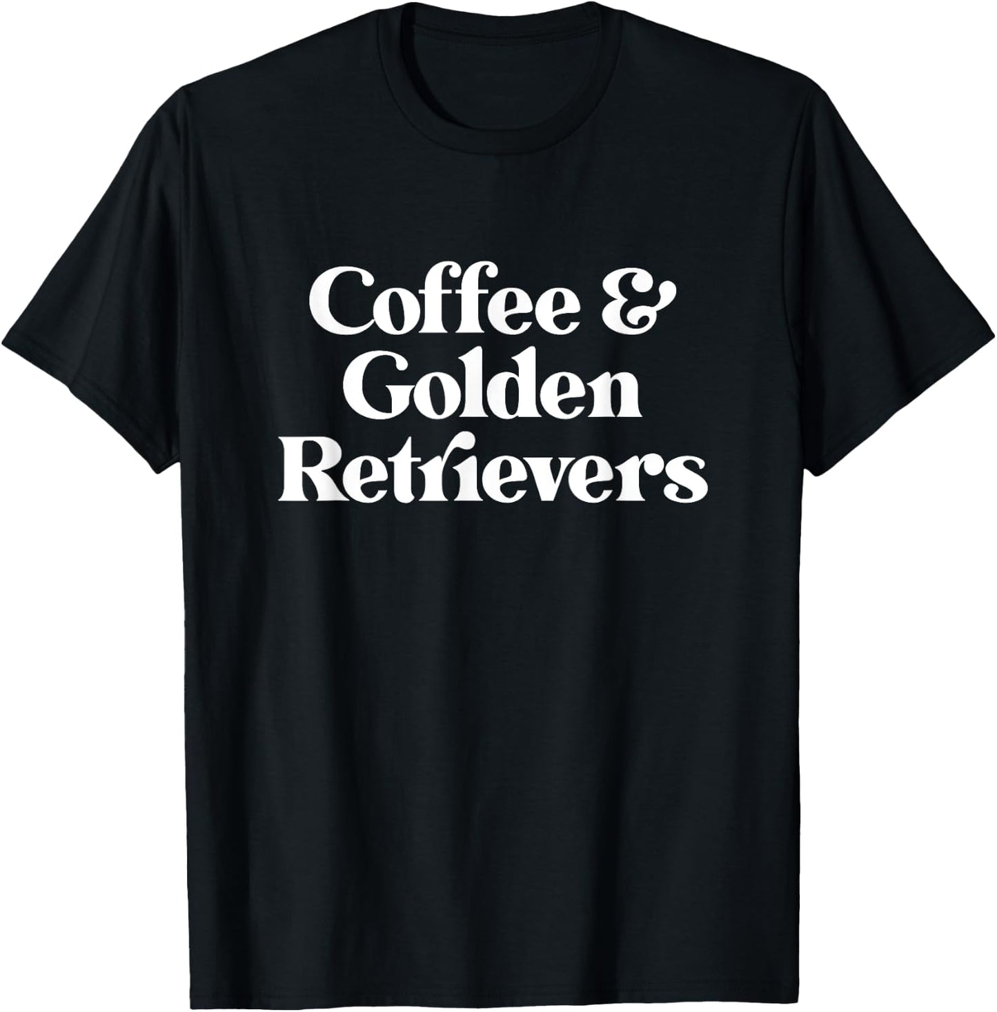 Coffee and Golden Retrievers or Golden Retriever T-Shirt - T-Shirt | Black