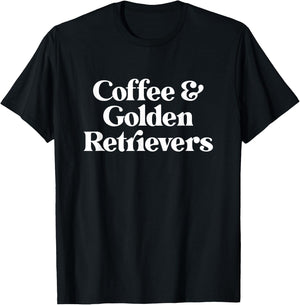 Coffee and Golden Retrievers or Golden Retriever T-Shirt - T-Shirt | Black