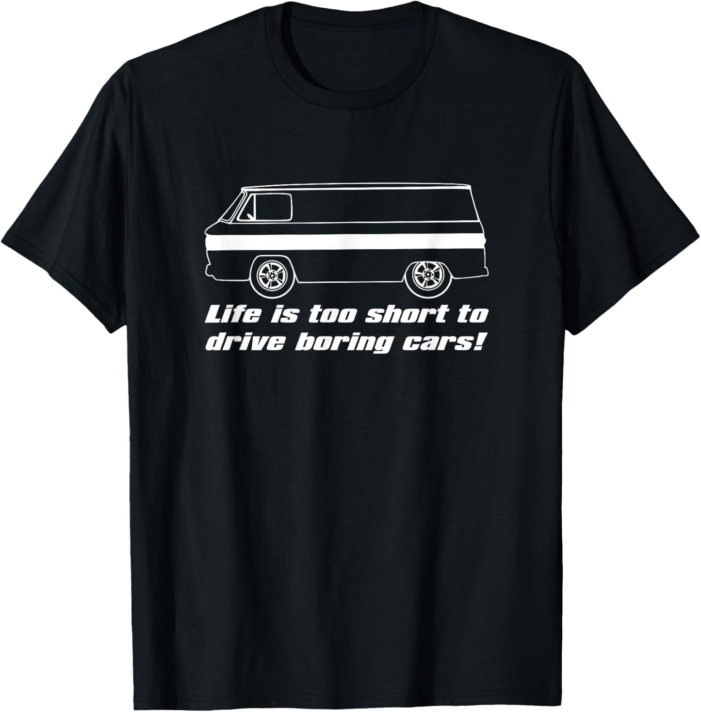 Life Is Too Short To Drive Boring Cars! Corvair Corvan FC 95 T-Shirt - T-Shirt | Black