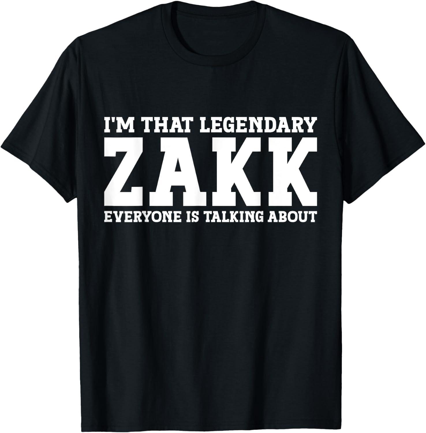 Zakk Personal Name First Name Funny Zakk T-Shirt - T-Shirt | Black