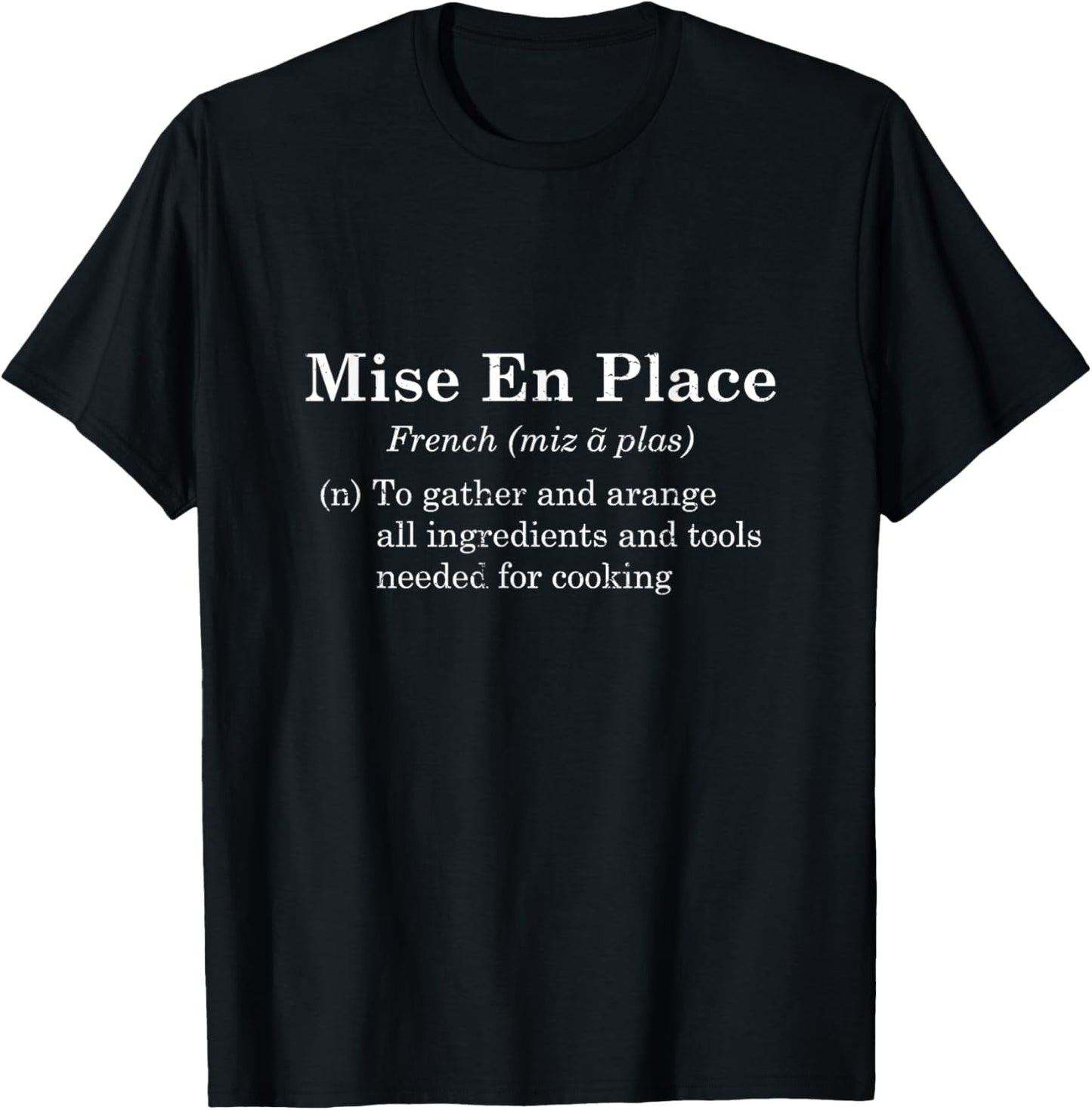 Pastry Chef Shirt - Mise En Place T-Shirt - T-Shirt | Black