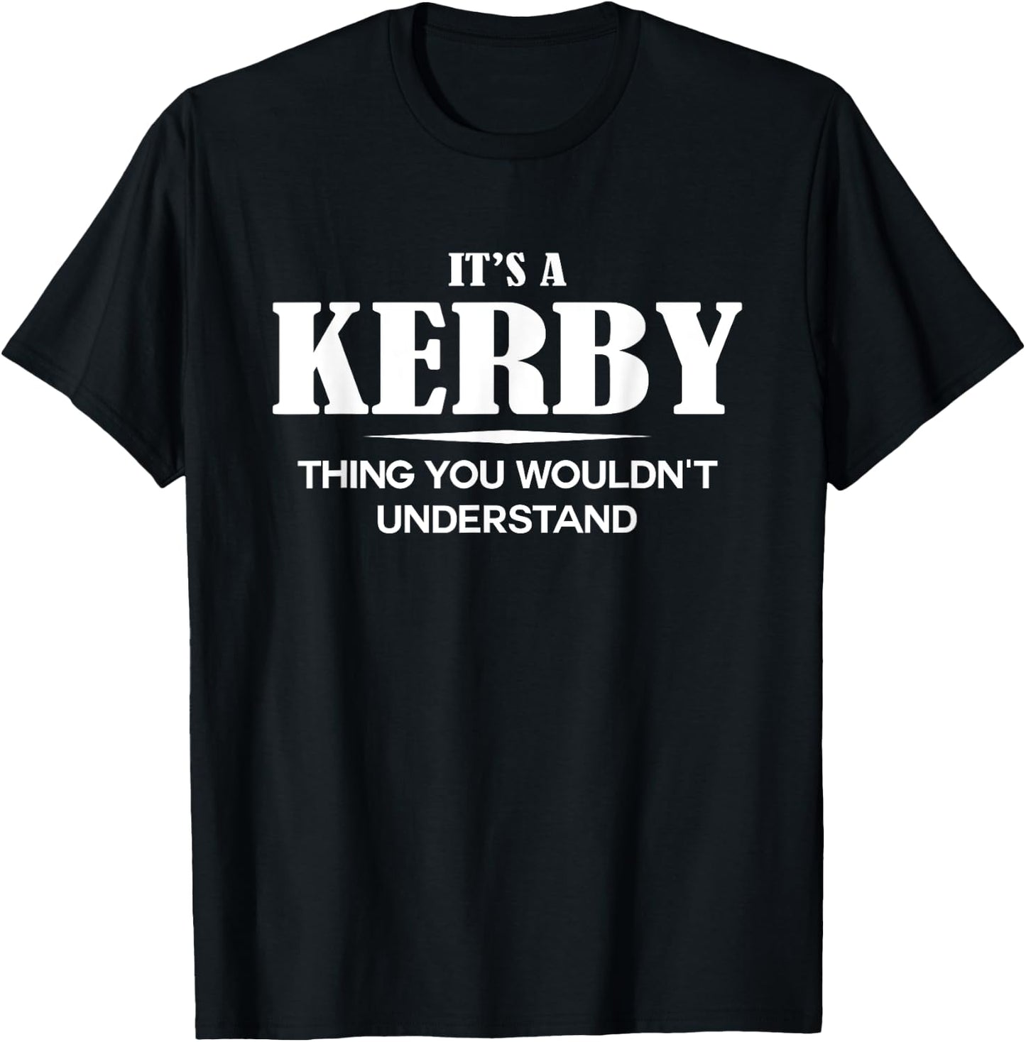 It's A KERBY Thing You Wouldn't Understand Personalized T-Shirt - T-Shirt | Black