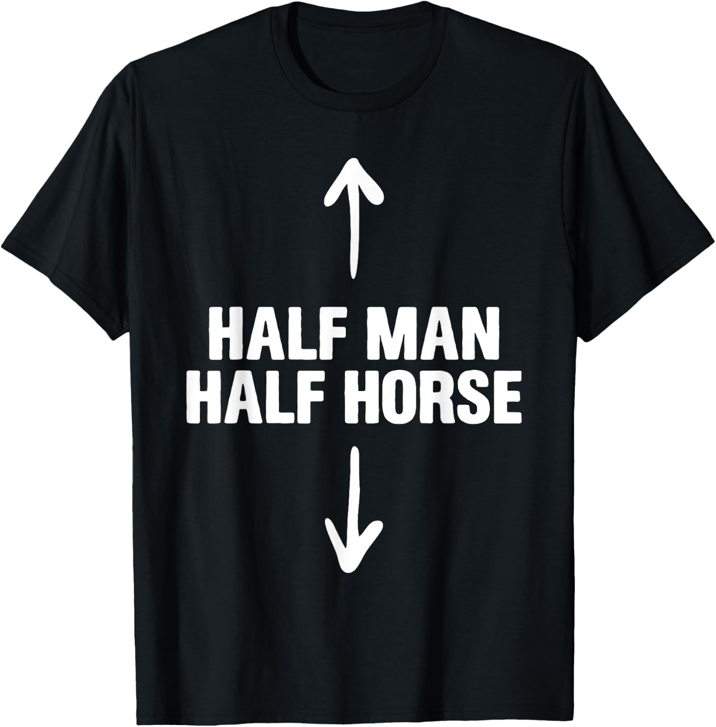 Half Man Half Horse Funny Horse Lovers Apparel T-Shirt - T-Shirt | Black