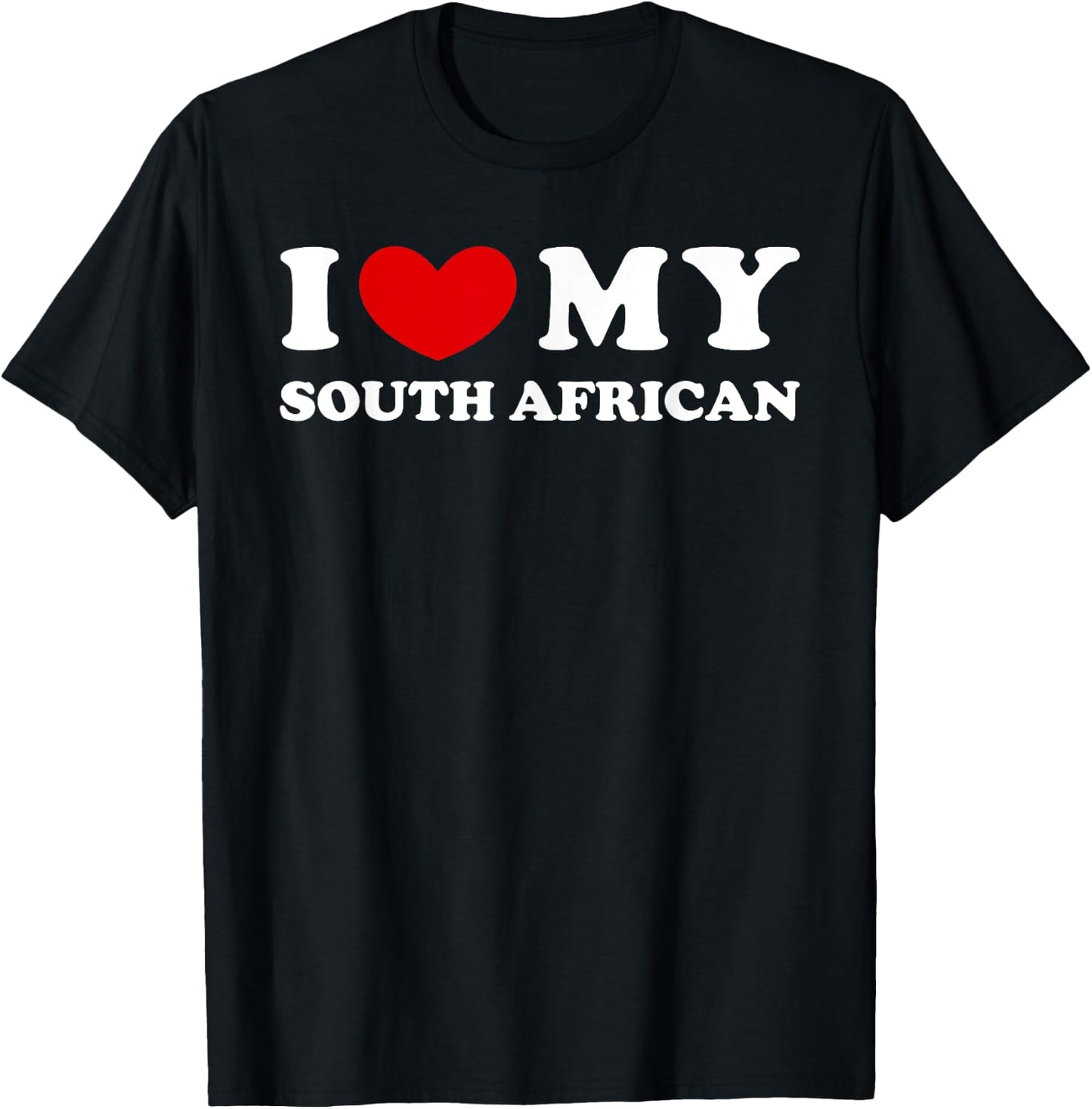 I Love My South African, I Heart My South African T-Shirt - T-Shirt | Black