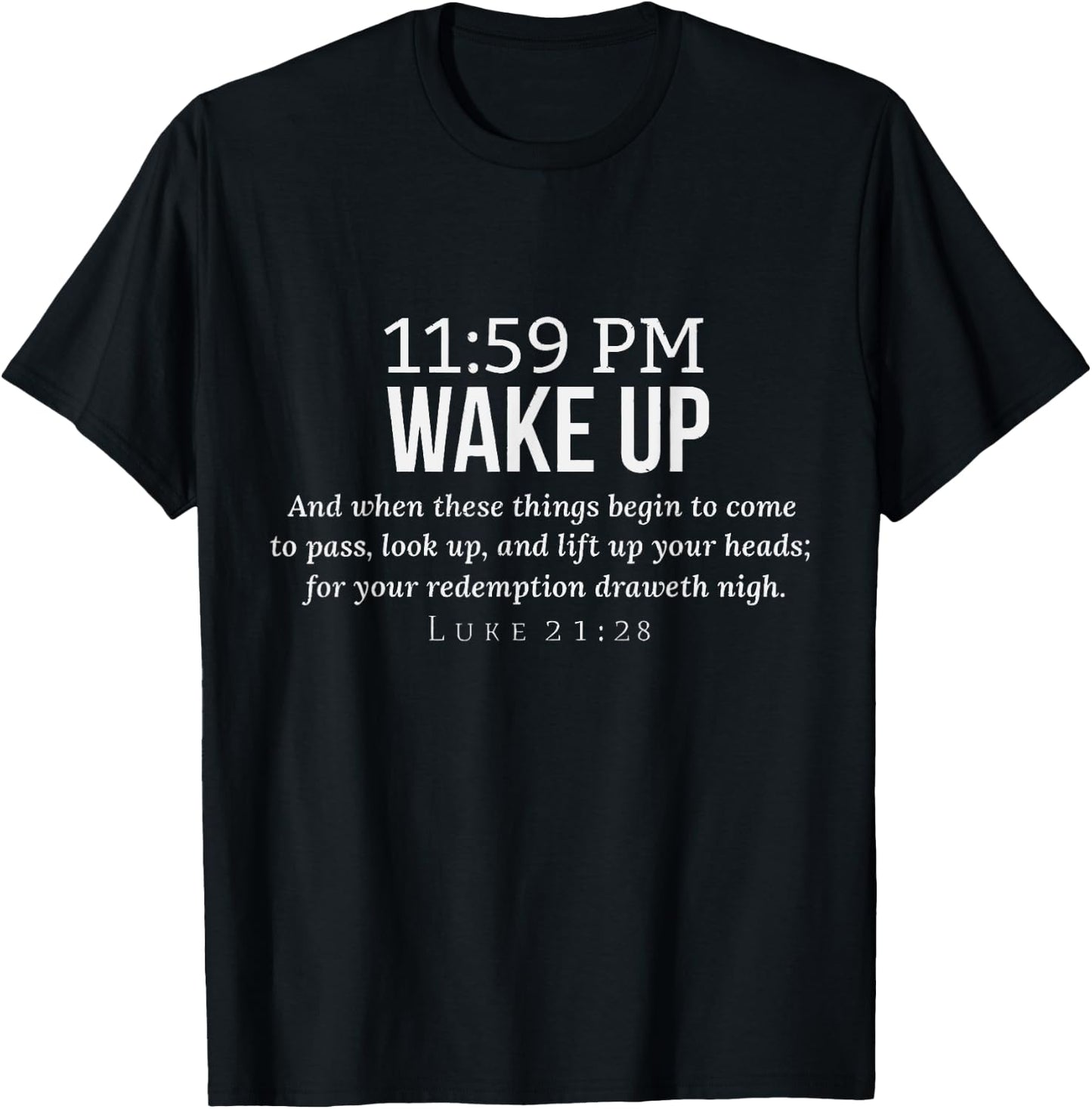 11 59 Wake Up Look Up Your Redemption Draws Near Luke 21 28 T-Shirt - T-Shirt | Black