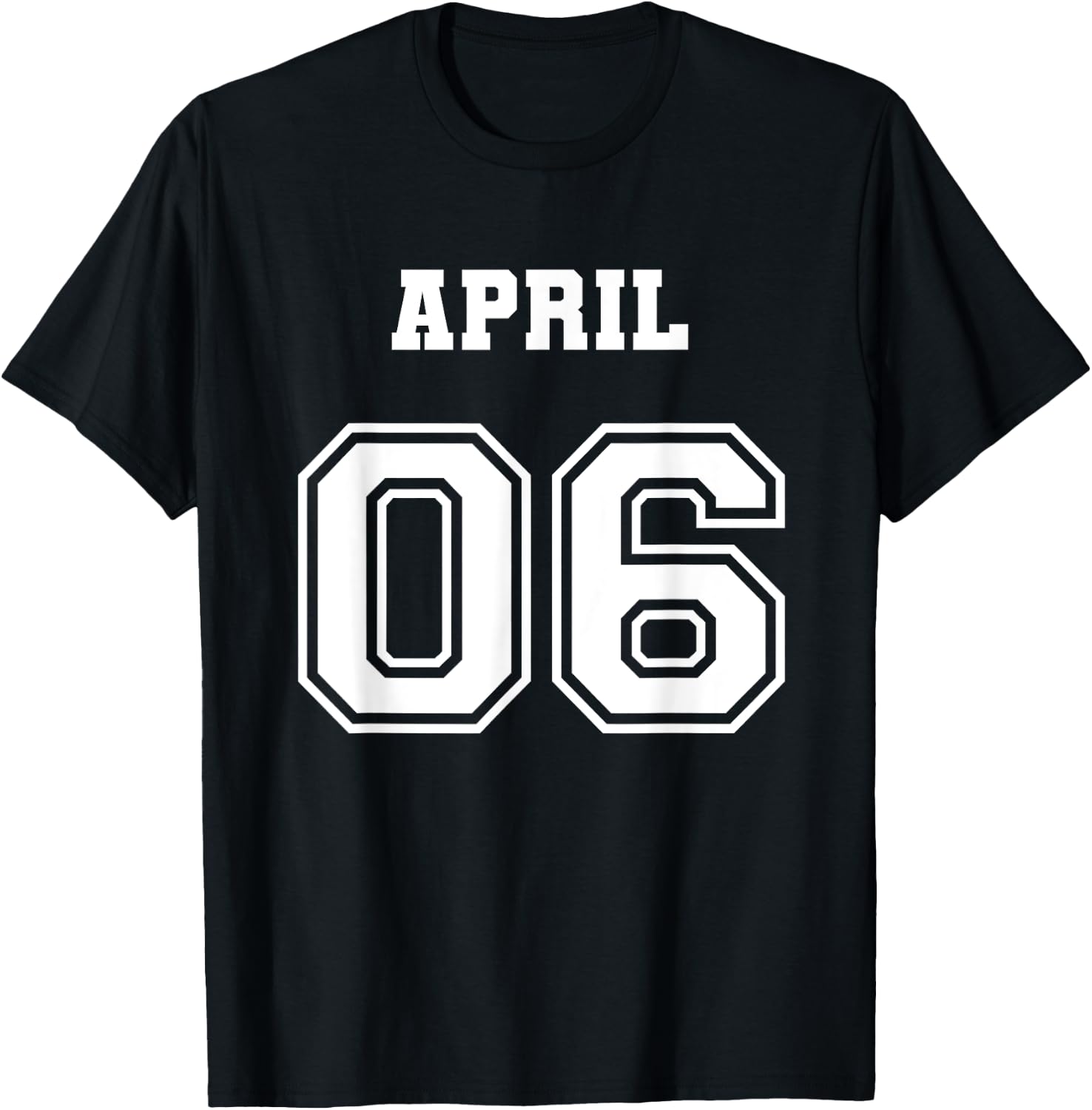 4/6 April 6 Birthday Wedding Graduation Event Jersey Date T-Shirt - T-Shirt | Black