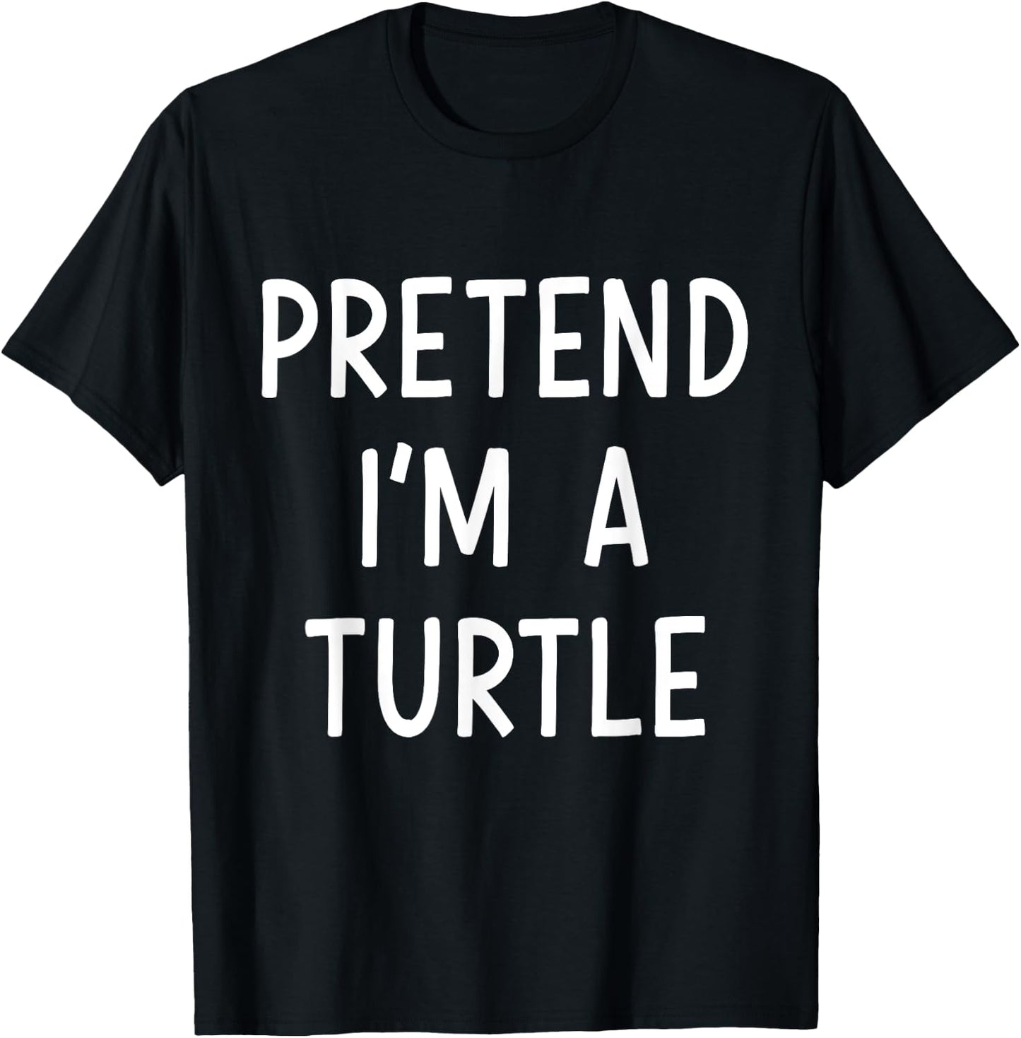 Pretend Im a Turtle Easy Lazy Costume for Halloween Party T-Shirt - T-Shirt | Black
