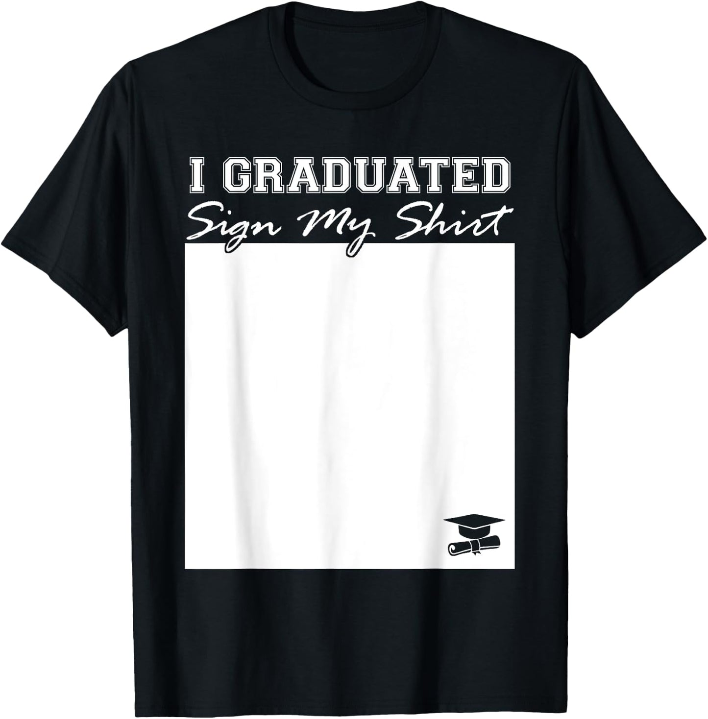 I Graduated Sign My Shirt Funny Graduation Senior Signing T-Shirt - T-Shirt | Black
