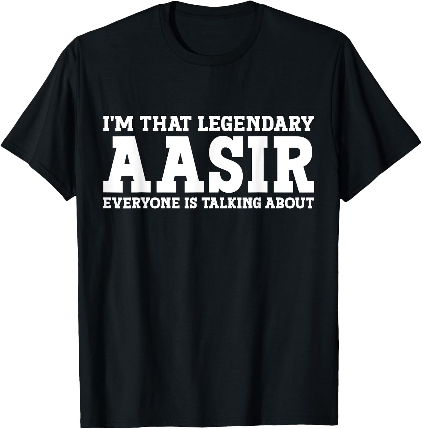 Aasir Personal Name First Name Funny Aasir T-Shirt - T-Shirt | Black