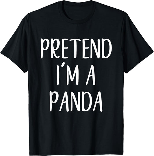 Pretend I'm A Panda Costume Halloween Simple Funny T-Shirt - T-Shirt | Black