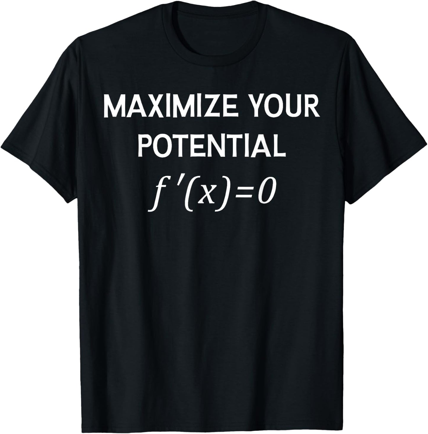 Maximize Your Potential Math Geek Derivative Equation Pi Day T-Shirt - T-Shirt | Black