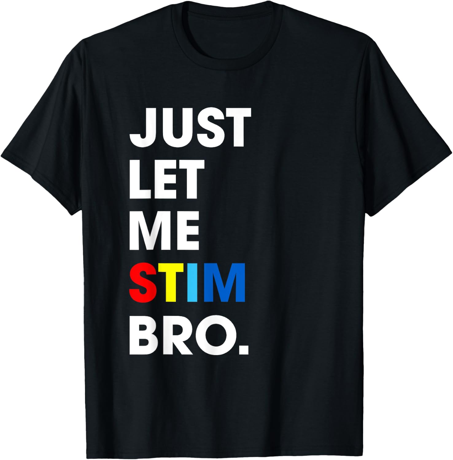Just Let Me Stim Bro Funny Autism Awareness Month Kids Boys T-Shirt - T-Shirt | Black