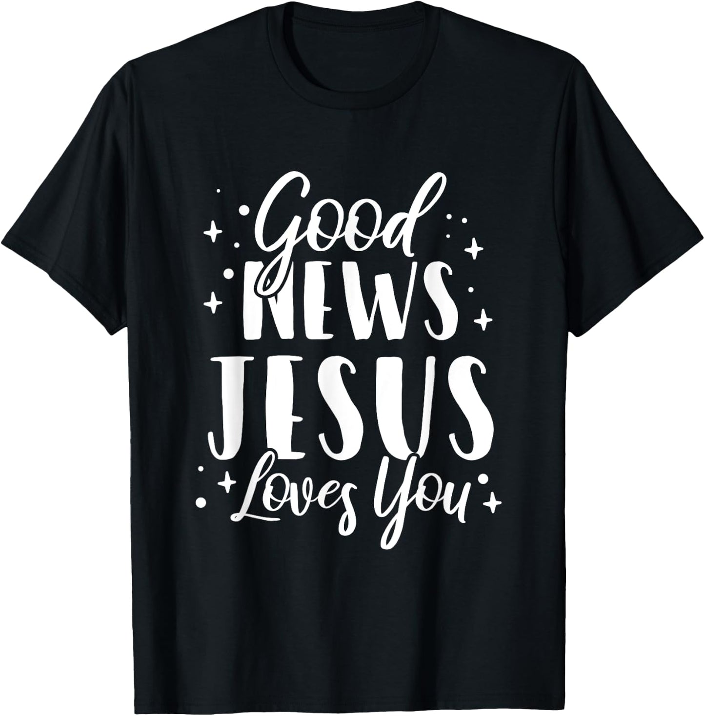 Good News Jesus Loves You Christian T-Shirt - T-Shirt | Black
