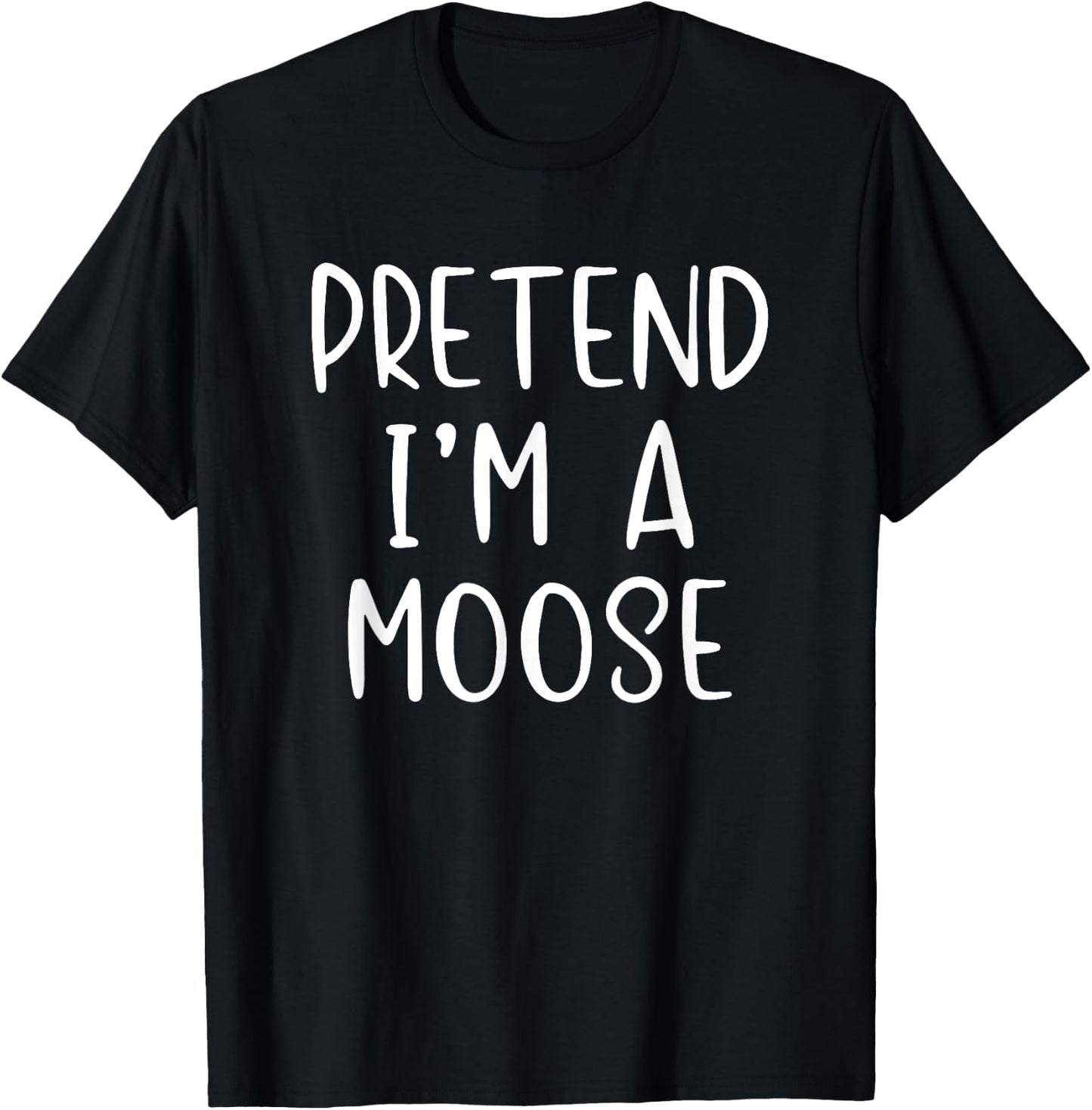 Pretend I'm A Moose Costume Halloween Lazy Quick Funny T-Shirt - T-Shirt | Black