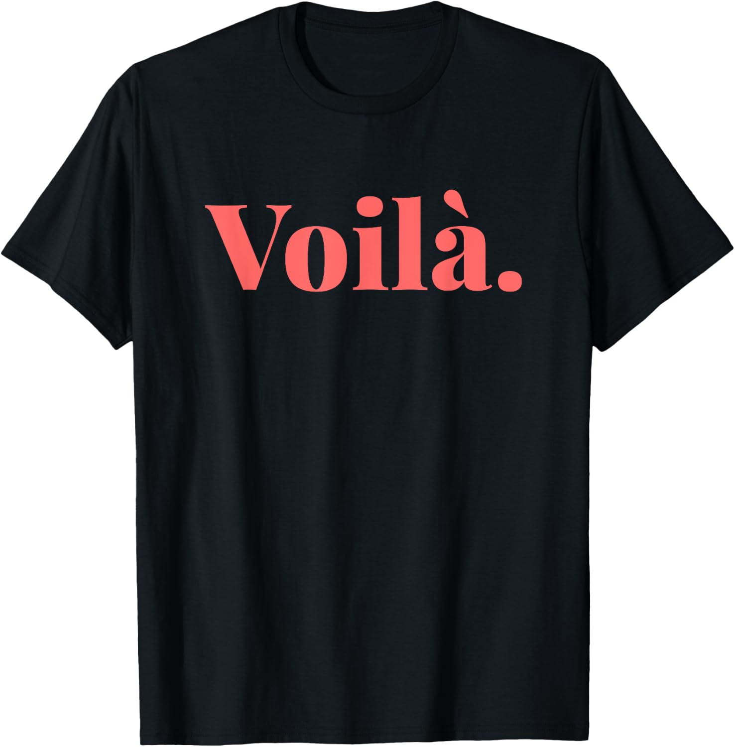 Voilà French Quote Paris French Saying FR Parisian Style T-Shirt - T-Shirt | Black