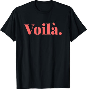 Voilà French Quote Paris French Saying FR Parisian Style T-Shirt - T-Shirt | Black