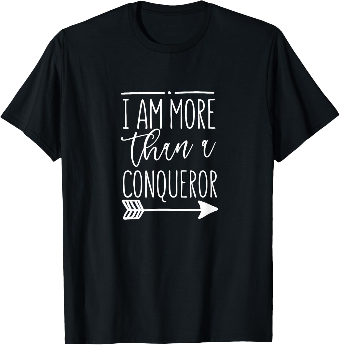 I Am More Than A Conqueror - Gift Women & Men, Christian T-Shirt - T-Shirt | Black
