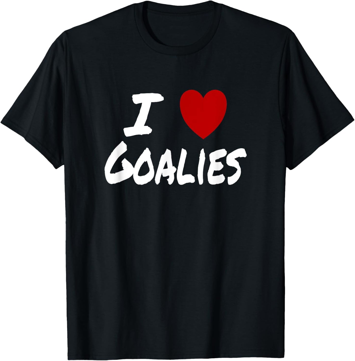 I Heart (Love) Goalies Hockey Soccer Preference Attraction T-Shirt - T-Shirt | Black