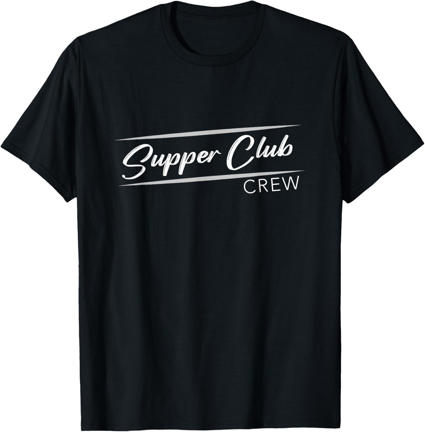 Best Supper Club Dining Supper Club Crew Black -Adults Small T-Shirt - T-Shirt | Black