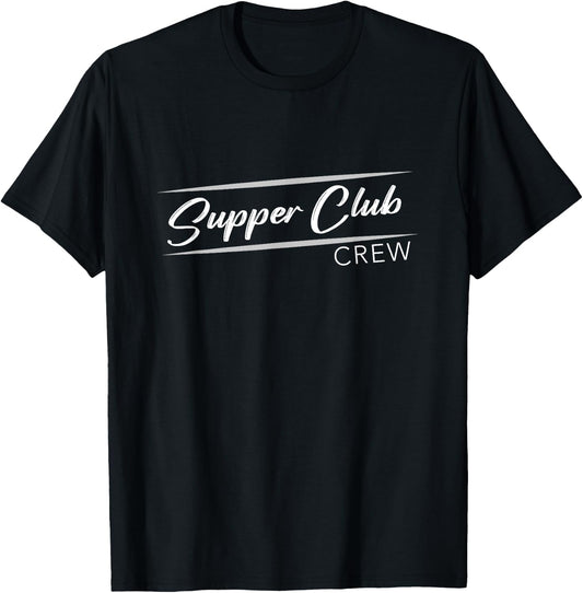 Best Supper Club Dining Supper Club Crew Black -Adults Small T-Shirt - T-Shirt | Black