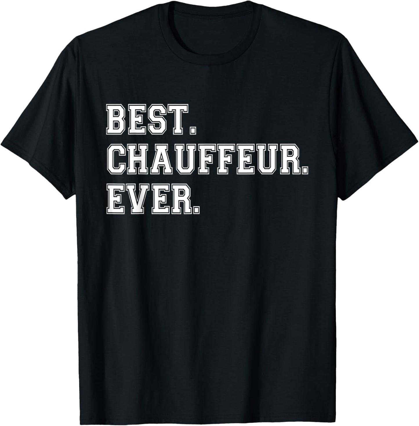 Best Chauffeur Ever Chauffeur Profession T-Shirt - T-Shirt | Black