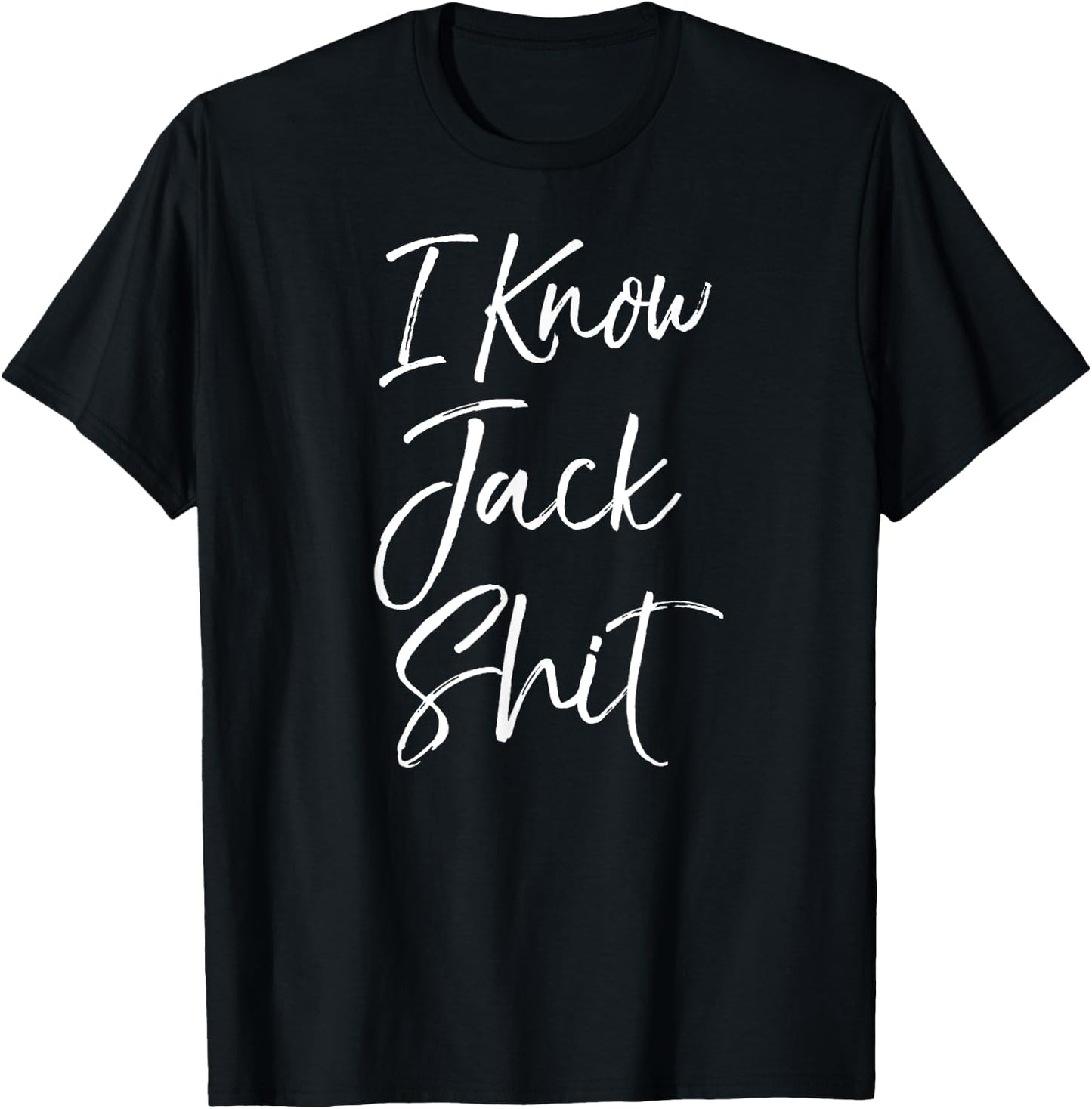 Funny Gag Gift Sarcastic Saying I Know Jack Shit T-Shirt - T-Shirt | Black