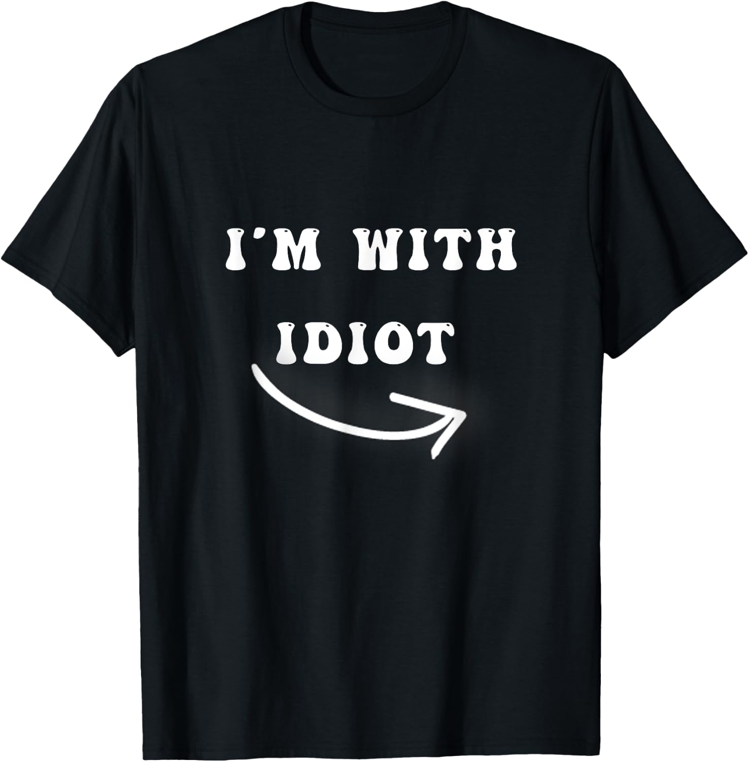 I'm With Idiot Arrow Pointing Right Funny joke Im With Idiot T-Shirt - T-Shirt | Black