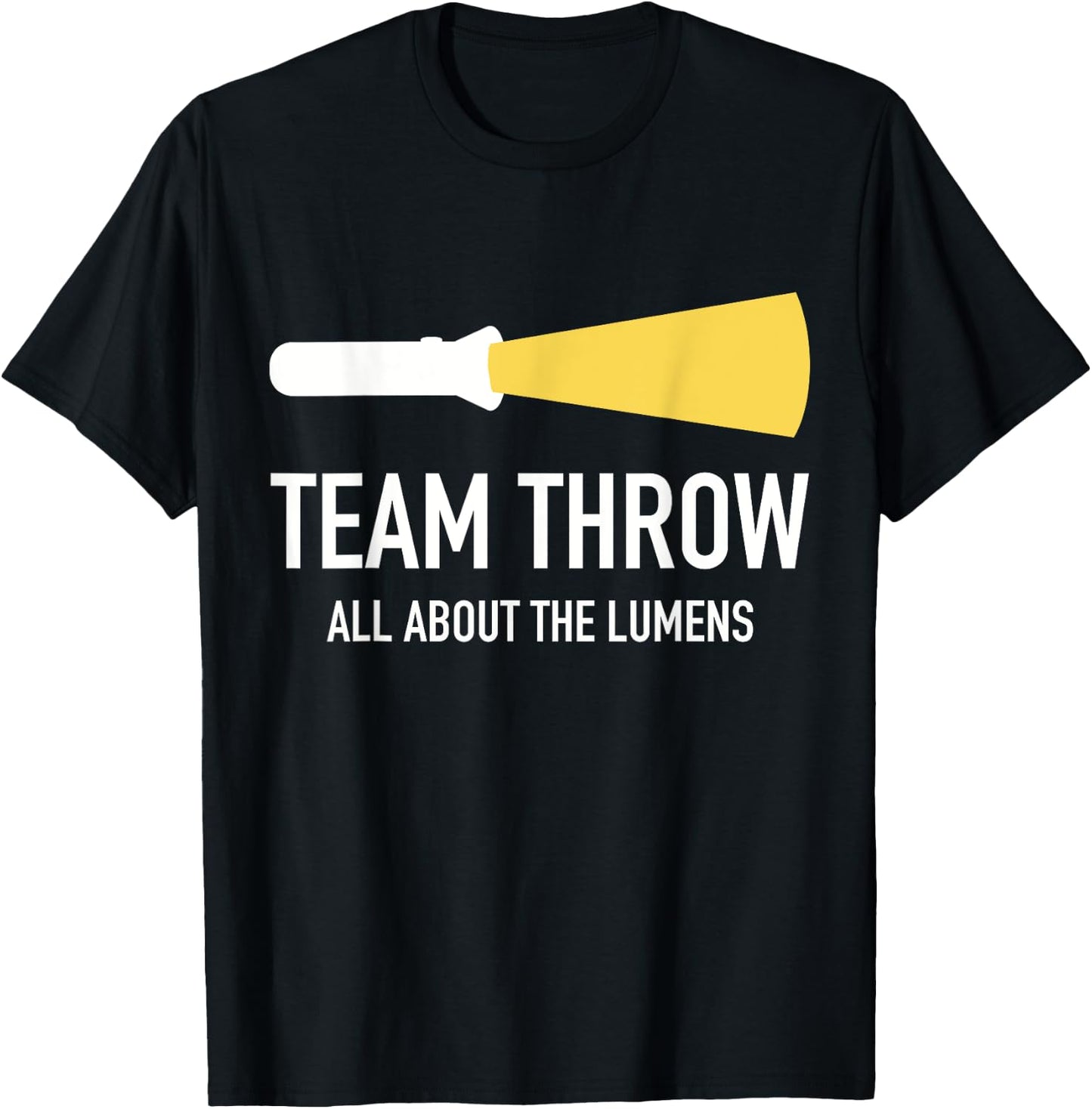 Team Throw Flashlight Enthusiasts Lumen Hobby T-Shirt - T-Shirt | Black