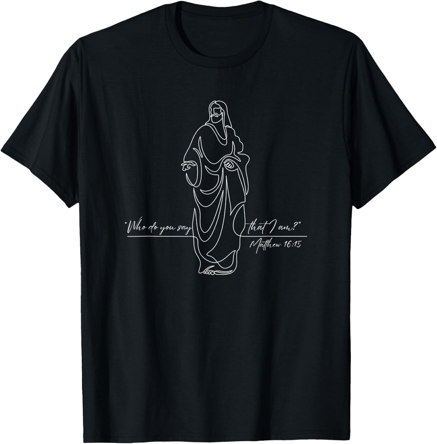 Who Do You Say That I Am Matthew 16:15 Jesus Bible Verse T-Shirt - T-Shirt | Black