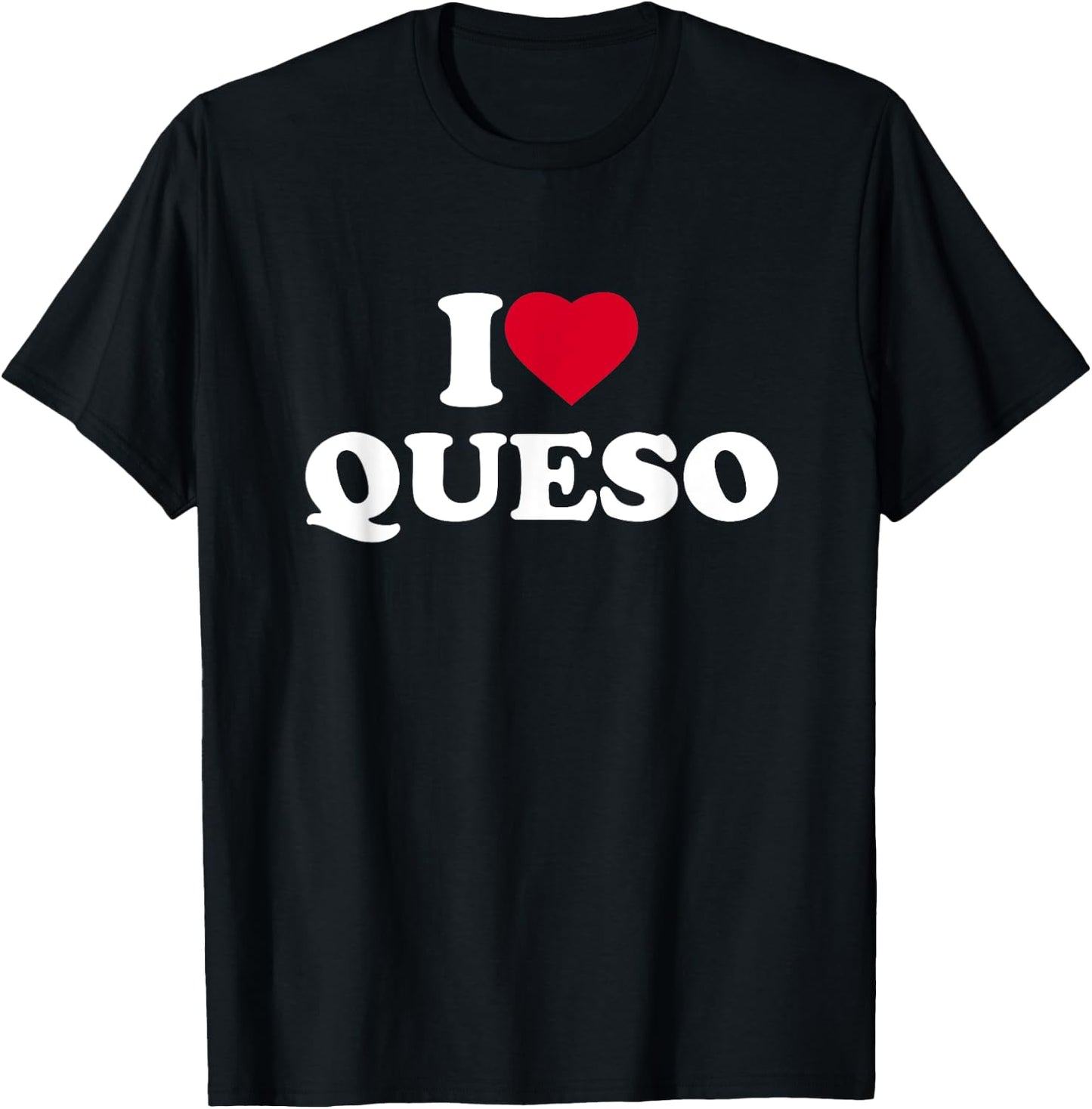I Love Heart Queso Lover Mexican Food T-Shirt - T-Shirt | Black
