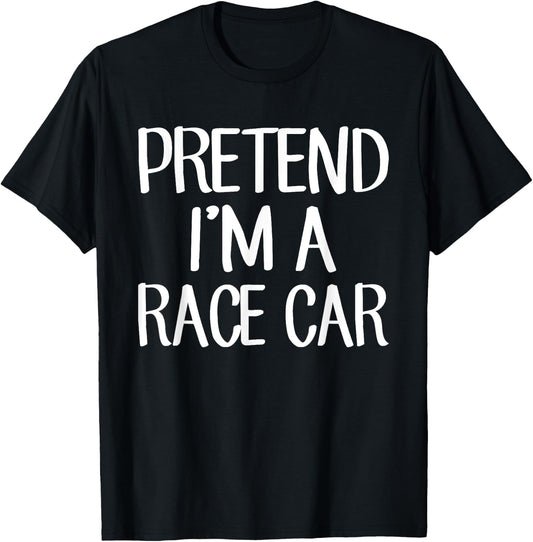 Pretend I'm A Race Car Costume Family Lazy Easy Halloween T-Shirt - T-Shirt | Black
