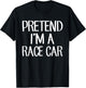 Pretend I'm A Race Car Costume Family Lazy Easy Halloween T-Shirt - T-Shirt | Black