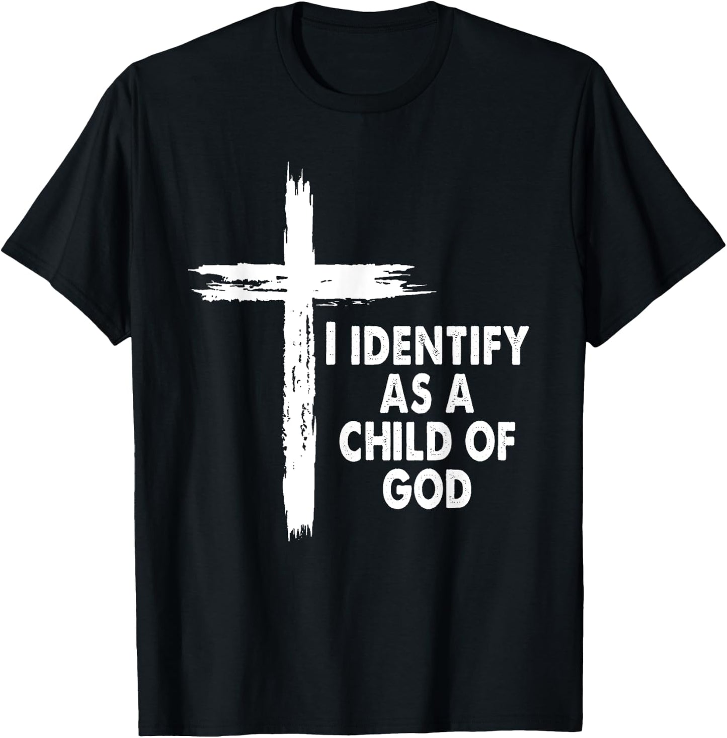 I Identify As A Child Of God Cross Religious God Bible T-Shirt - T-Shirt | Black