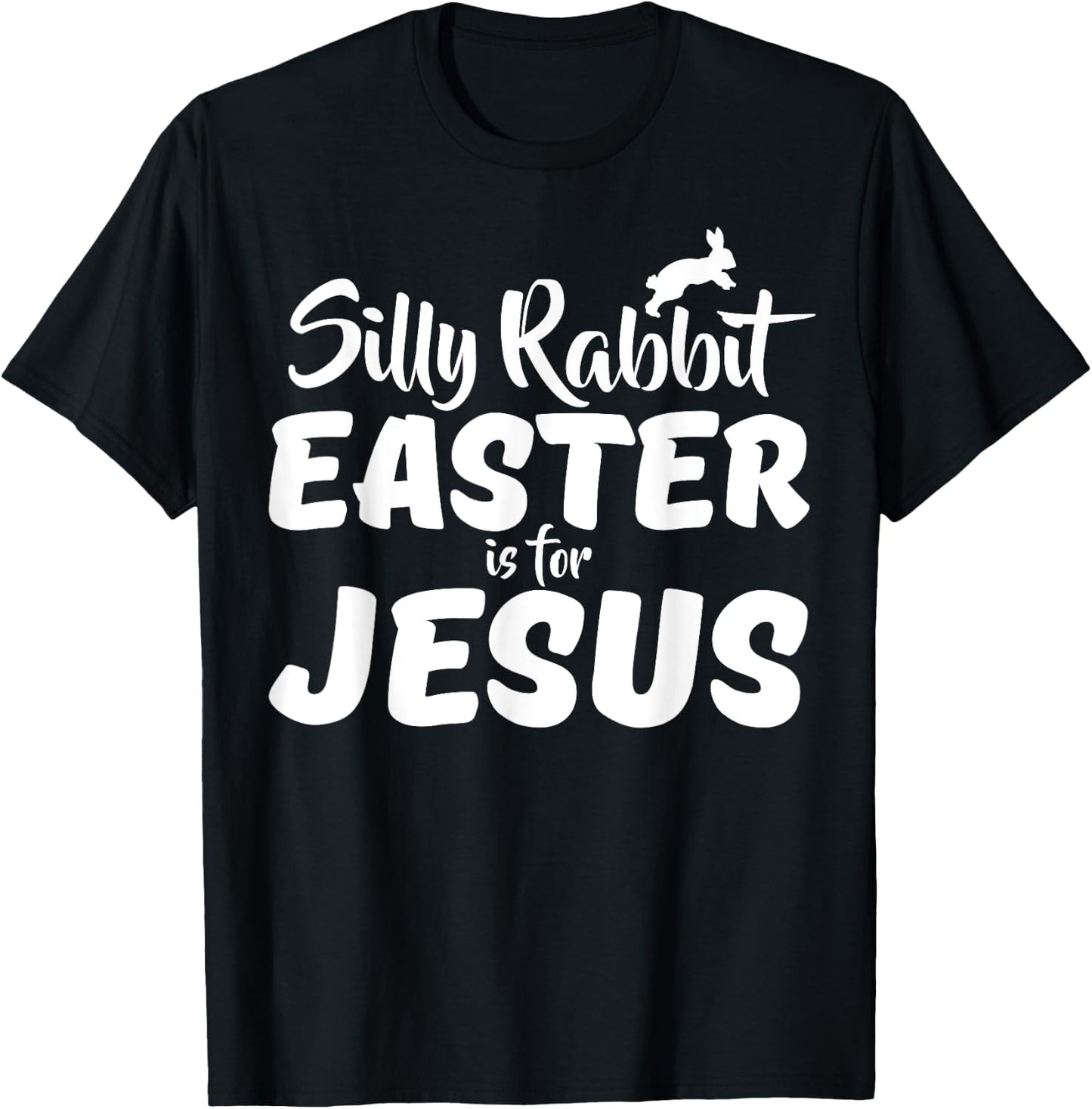 Silly Rabbit Easter Is For Jesus T-Shirt - T-Shirt | Black