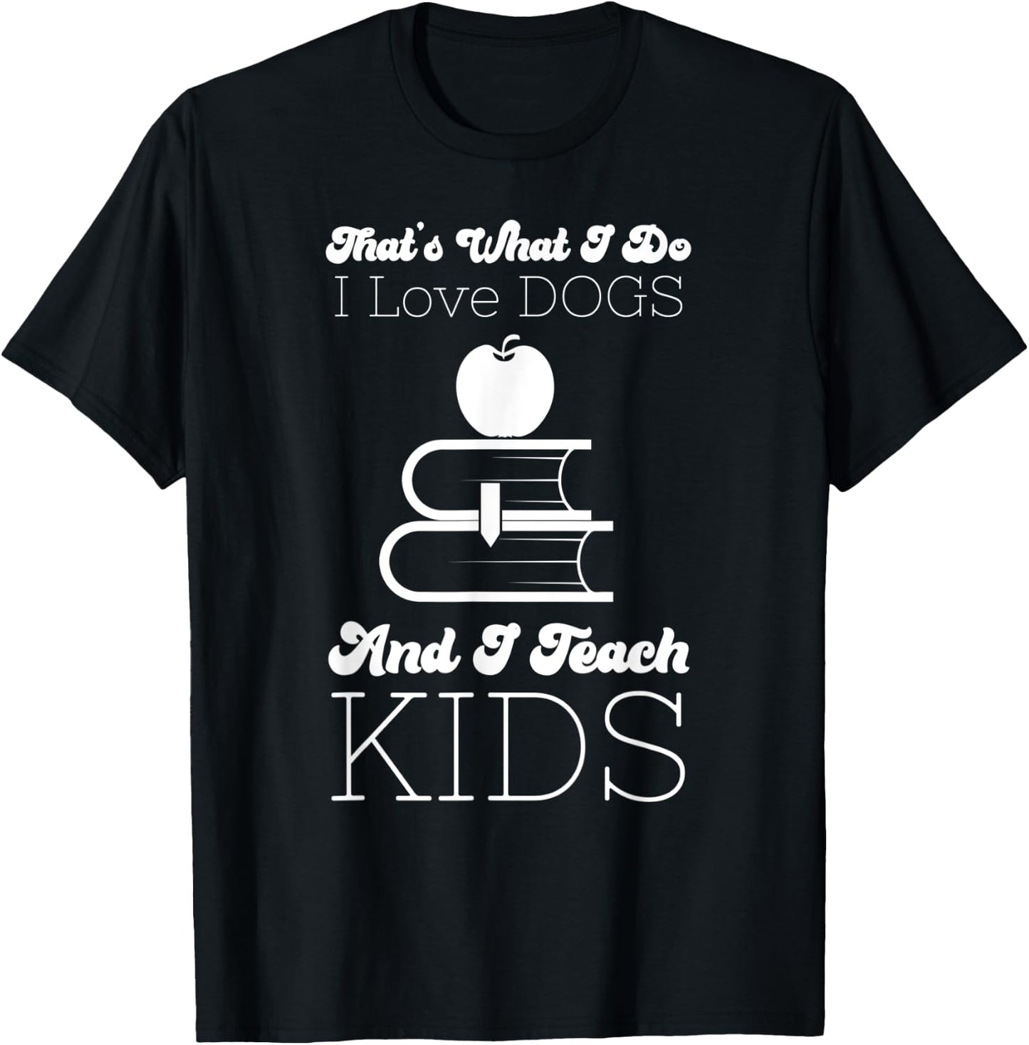 Teacher and Dog Fancier Tutors Men Women Kids T-Shirt - T-Shirt | Black