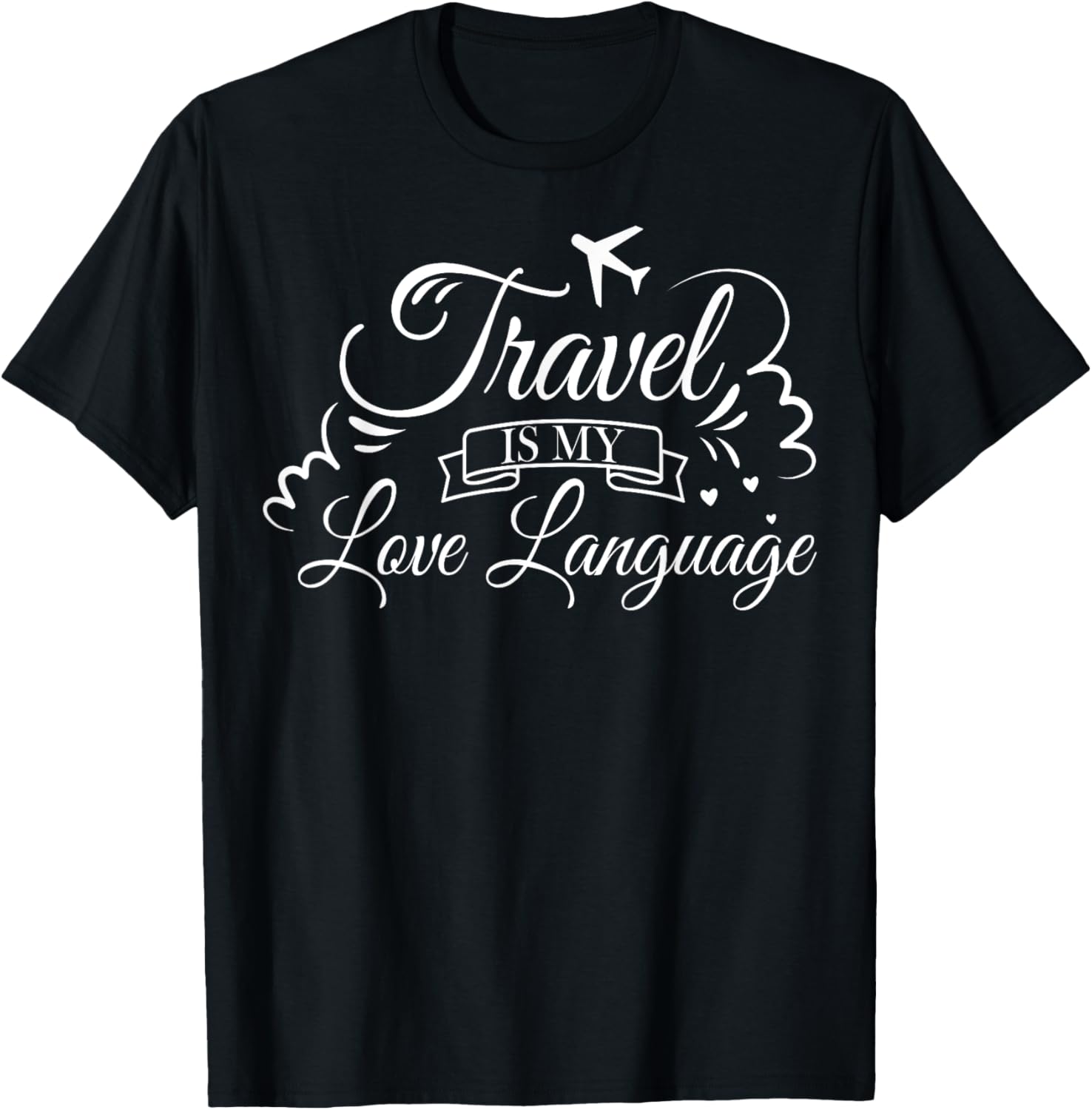 World Travelling Traveler Gifts - Travel Is My Love Language T-Shirt - T-Shirt | Black